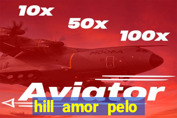 hill amor pelo jogo torrent